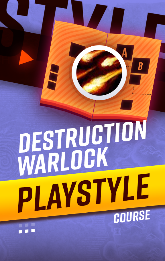 Destruction Warlock Playstyle Course
