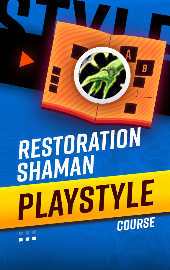 Restoration Shaman Playstyle Course